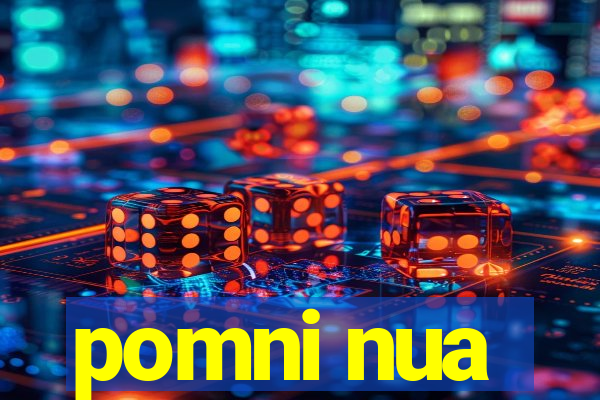 pomni nua